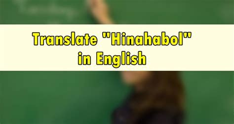 hinahabol in english